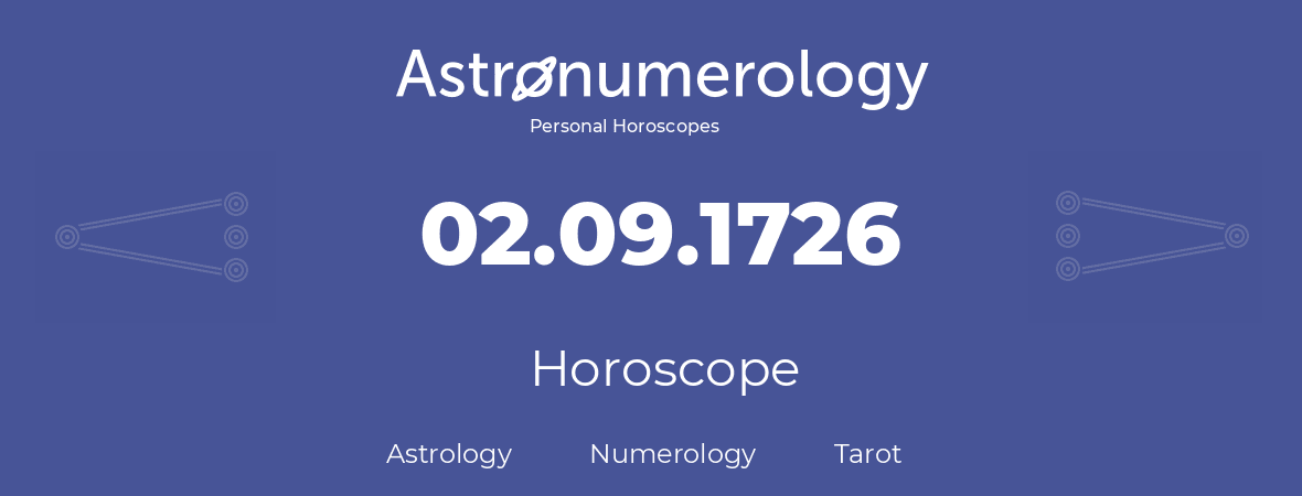 Horoscope for birthday (born day): 02.09.1726 (September 02, 1726)