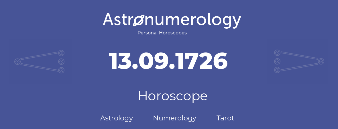 Horoscope for birthday (born day): 13.09.1726 (September 13, 1726)