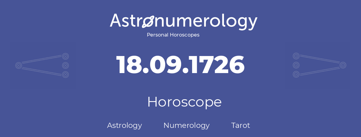 Horoscope for birthday (born day): 18.09.1726 (September 18, 1726)