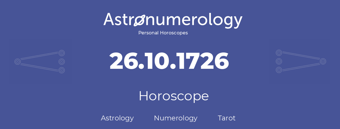 Horoscope for birthday (born day): 26.10.1726 (Oct 26, 1726)