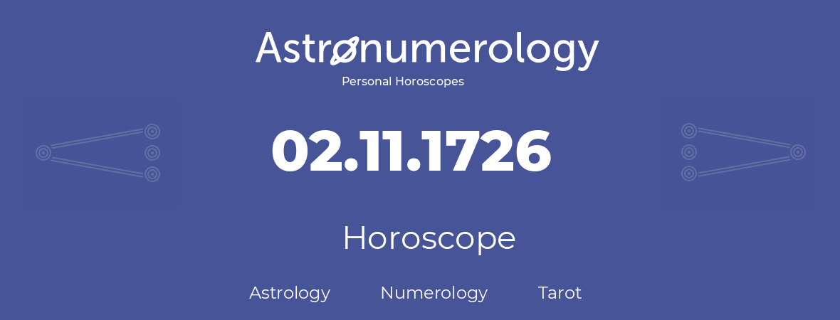 Horoscope for birthday (born day): 02.11.1726 (November 2, 1726)
