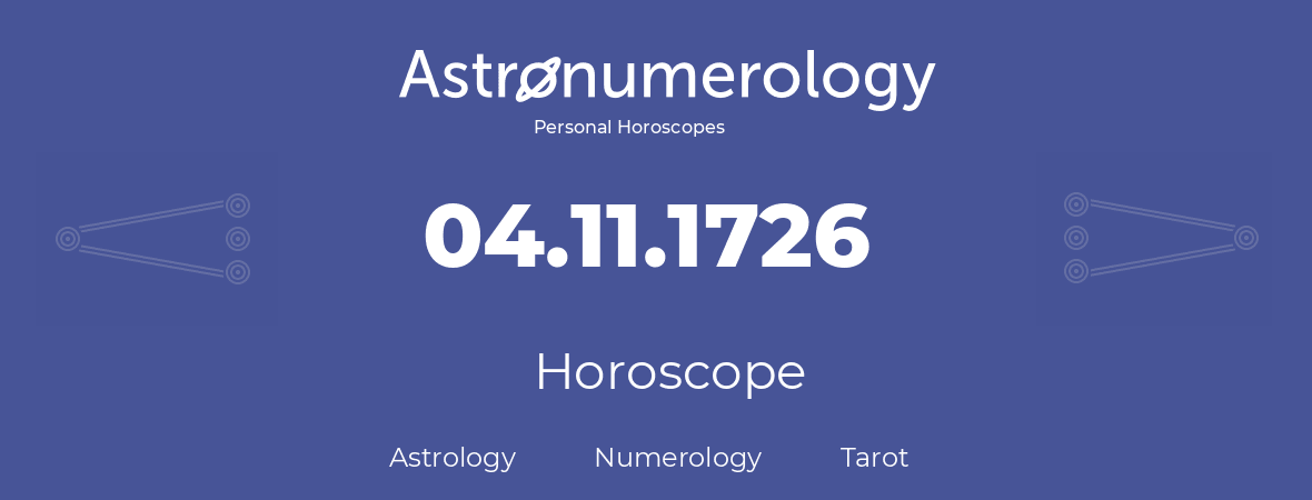 Horoscope for birthday (born day): 04.11.1726 (November 04, 1726)