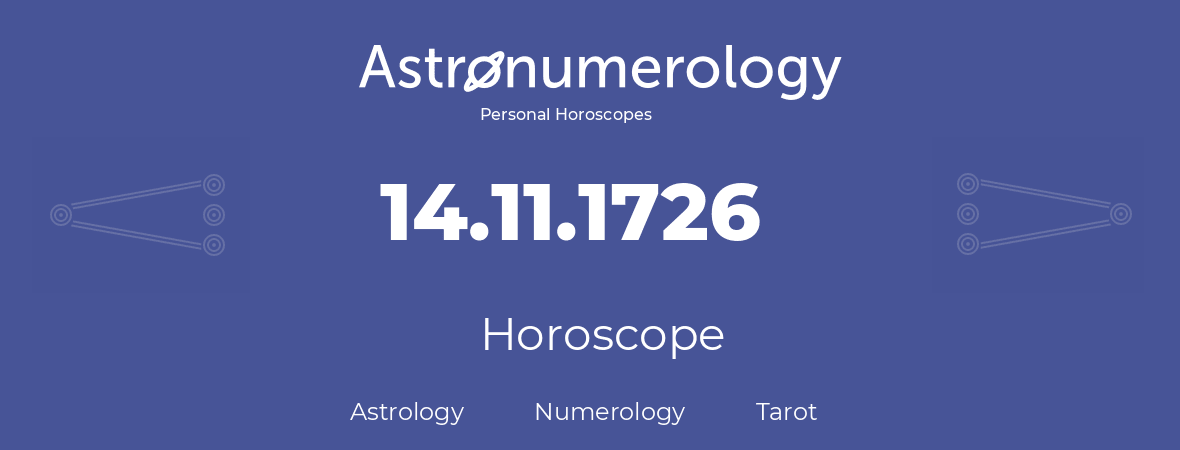 Horoscope for birthday (born day): 14.11.1726 (November 14, 1726)