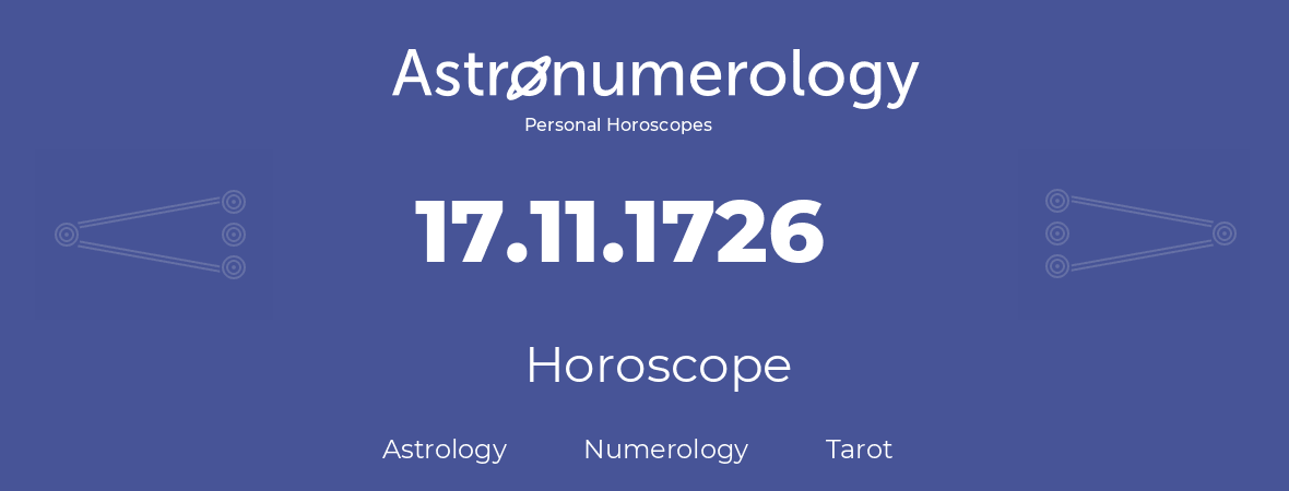 Horoscope for birthday (born day): 17.11.1726 (November 17, 1726)