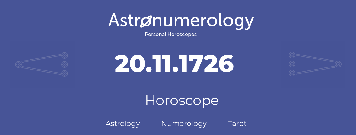 Horoscope for birthday (born day): 20.11.1726 (November 20, 1726)