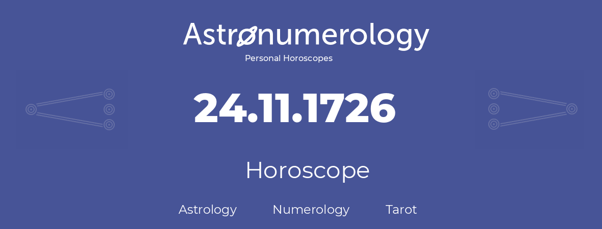 Horoscope for birthday (born day): 24.11.1726 (November 24, 1726)