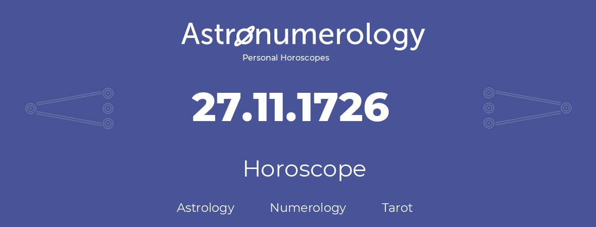 Horoscope for birthday (born day): 27.11.1726 (November 27, 1726)