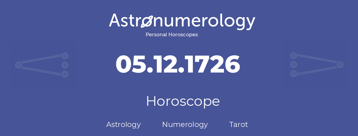 Horoscope for birthday (born day): 05.12.1726 (December 5, 1726)