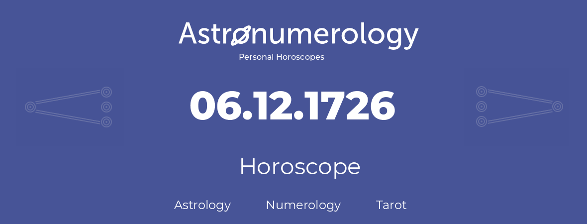 Horoscope for birthday (born day): 06.12.1726 (December 06, 1726)