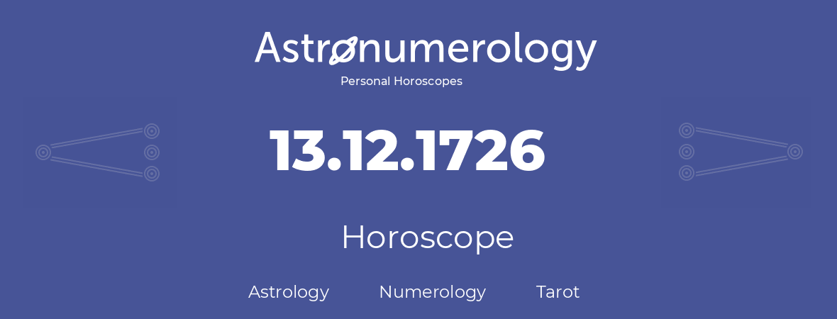 Horoscope for birthday (born day): 13.12.1726 (December 13, 1726)
