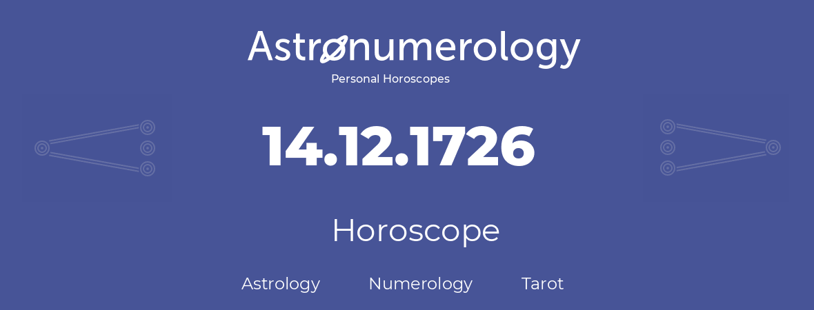 Horoscope for birthday (born day): 14.12.1726 (December 14, 1726)