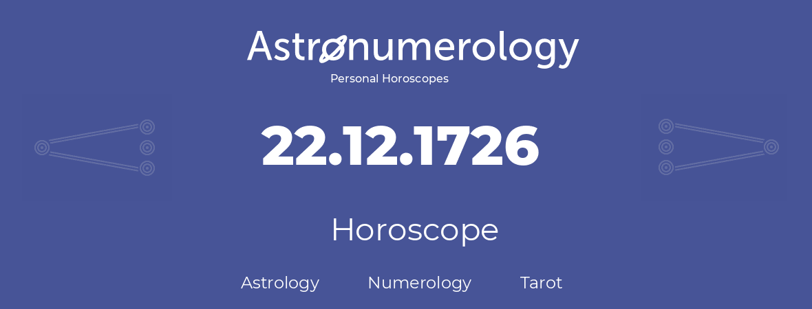 Horoscope for birthday (born day): 22.12.1726 (December 22, 1726)