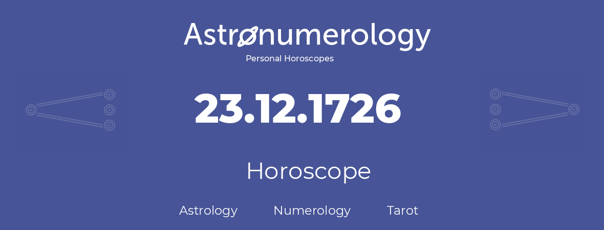 Horoscope for birthday (born day): 23.12.1726 (December 23, 1726)