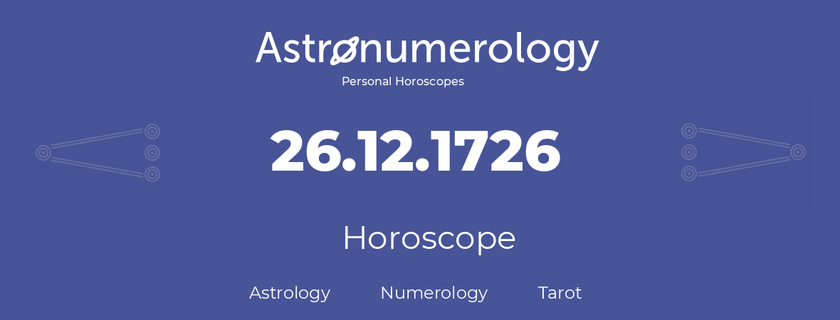 Horoscope for birthday (born day): 26.12.1726 (December 26, 1726)
