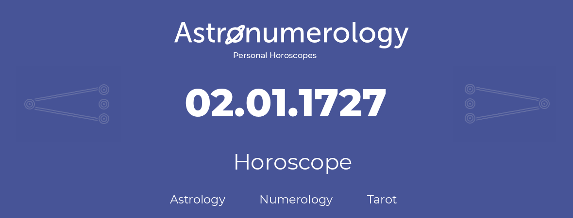 Horoscope for birthday (born day): 02.01.1727 (January 2, 1727)