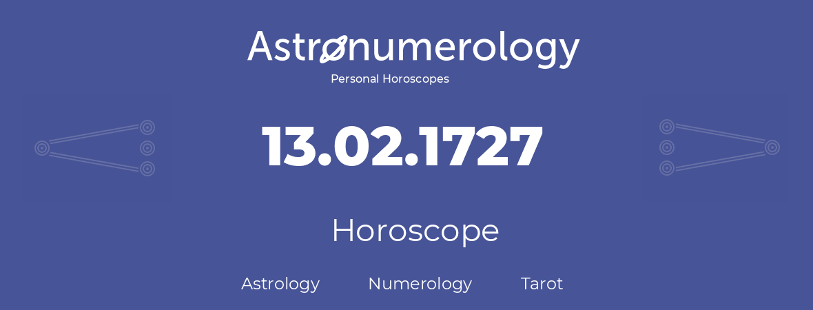 Horoscope for birthday (born day): 13.02.1727 (February 13, 1727)