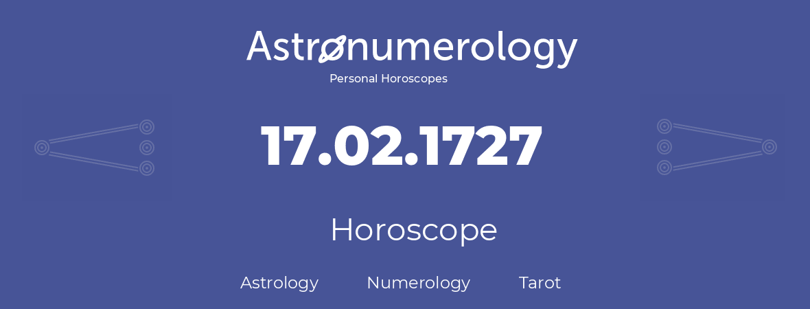 Horoscope for birthday (born day): 17.02.1727 (February 17, 1727)