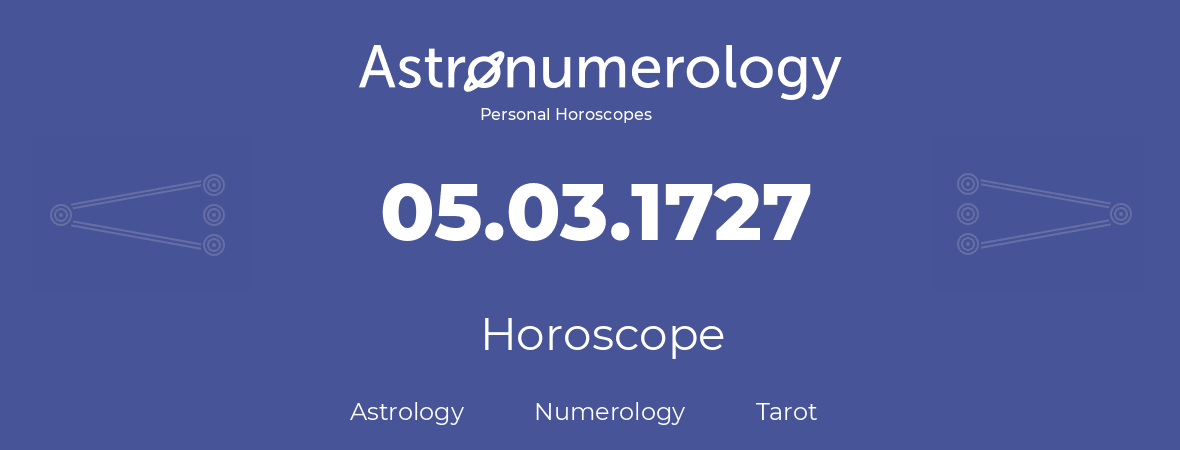 Horoscope for birthday (born day): 05.03.1727 (March 05, 1727)