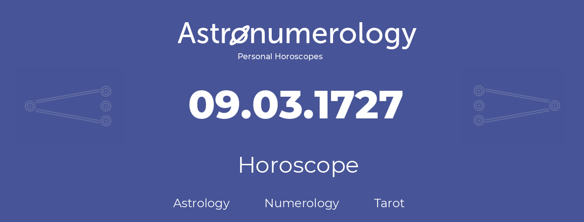 Horoscope for birthday (born day): 09.03.1727 (March 09, 1727)