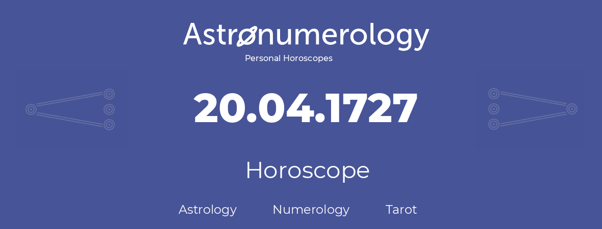 Horoscope for birthday (born day): 20.04.1727 (April 20, 1727)