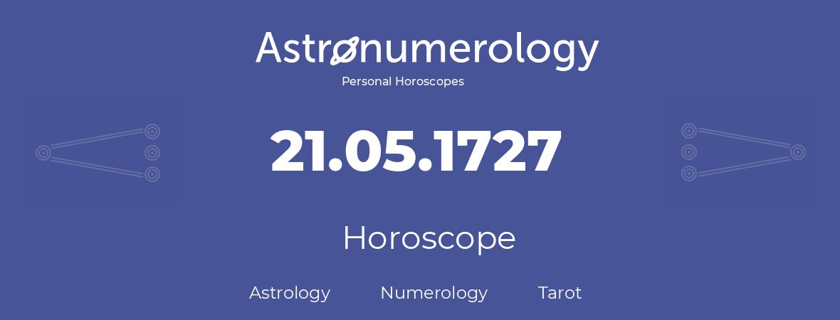 Horoscope for birthday (born day): 21.05.1727 (May 21, 1727)