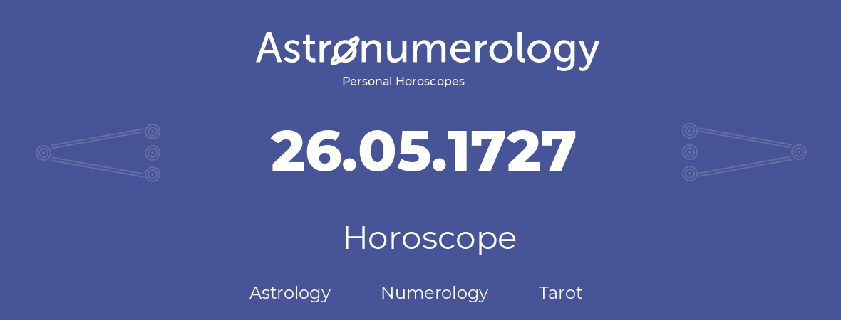 Horoscope for birthday (born day): 26.05.1727 (May 26, 1727)