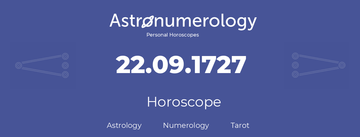 Horoscope for birthday (born day): 22.09.1727 (September 22, 1727)