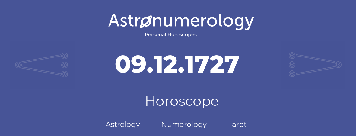Horoscope for birthday (born day): 09.12.1727 (December 09, 1727)