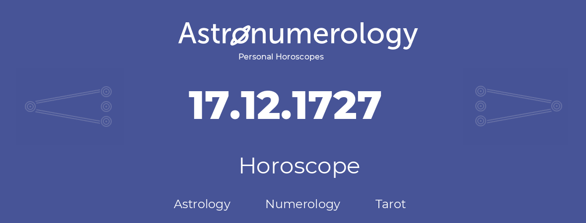 Horoscope for birthday (born day): 17.12.1727 (December 17, 1727)