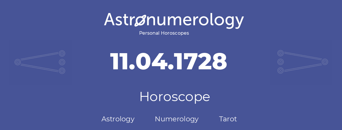 Horoscope for birthday (born day): 11.04.1728 (April 11, 1728)