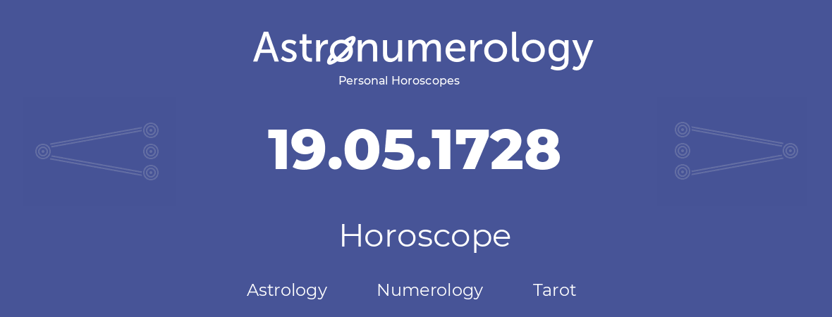 Horoscope for birthday (born day): 19.05.1728 (May 19, 1728)