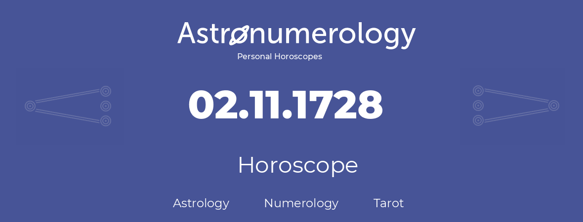 Horoscope for birthday (born day): 02.11.1728 (November 02, 1728)
