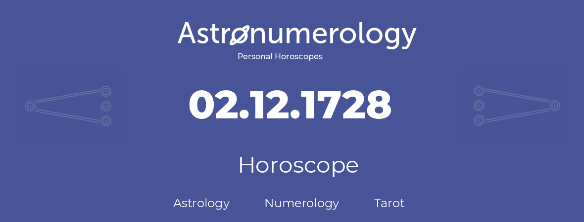 Horoscope for birthday (born day): 02.12.1728 (December 02, 1728)