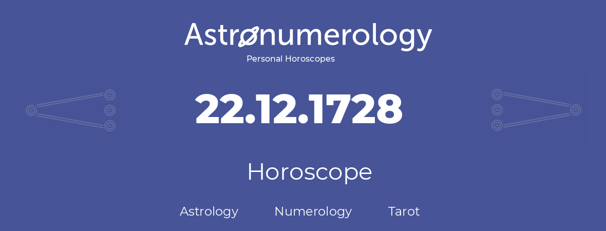 Horoscope for birthday (born day): 22.12.1728 (December 22, 1728)