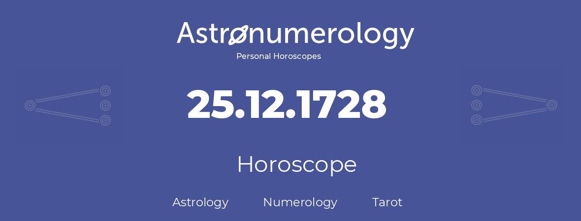 Horoscope for birthday (born day): 25.12.1728 (December 25, 1728)