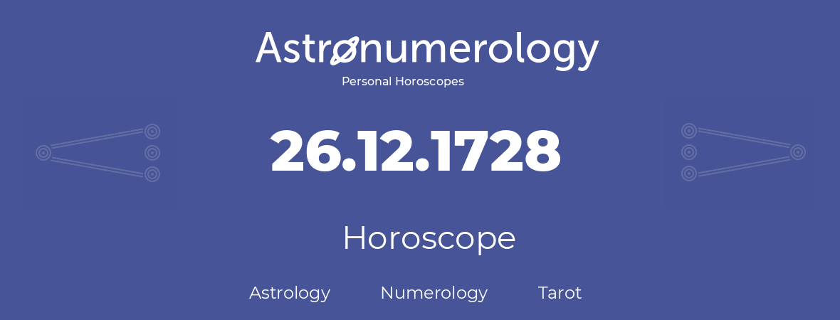 Horoscope for birthday (born day): 26.12.1728 (December 26, 1728)