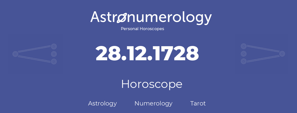 Horoscope for birthday (born day): 28.12.1728 (December 28, 1728)