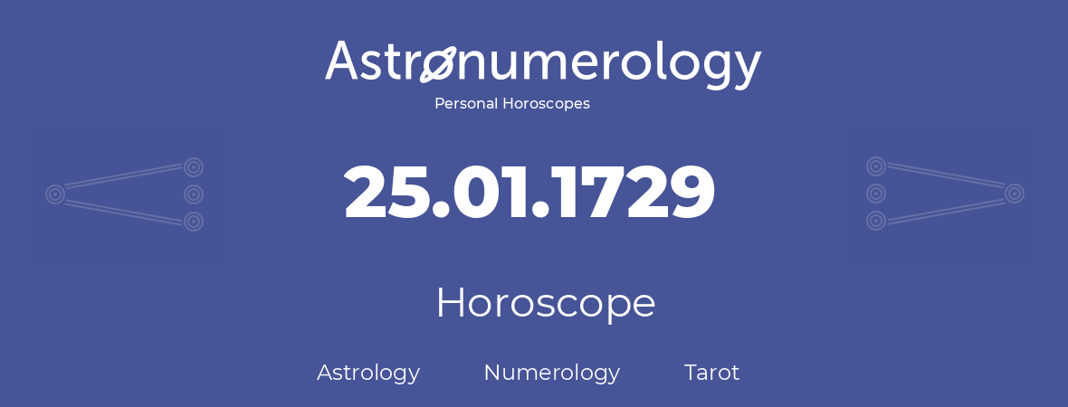 Horoscope for birthday (born day): 25.01.1729 (January 25, 1729)