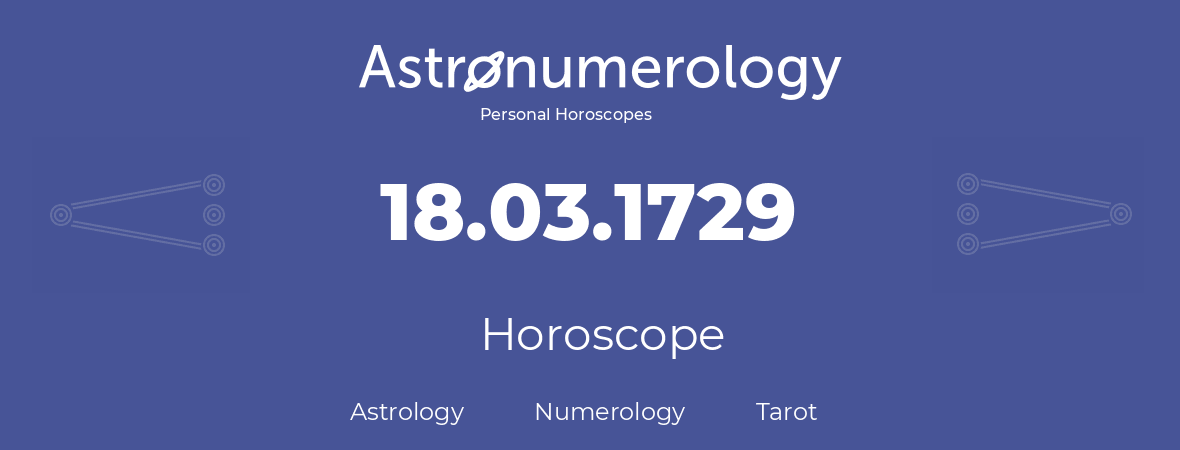 Horoscope for birthday (born day): 18.03.1729 (March 18, 1729)