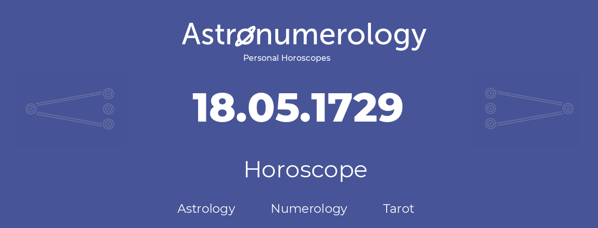 Horoscope for birthday (born day): 18.05.1729 (May 18, 1729)