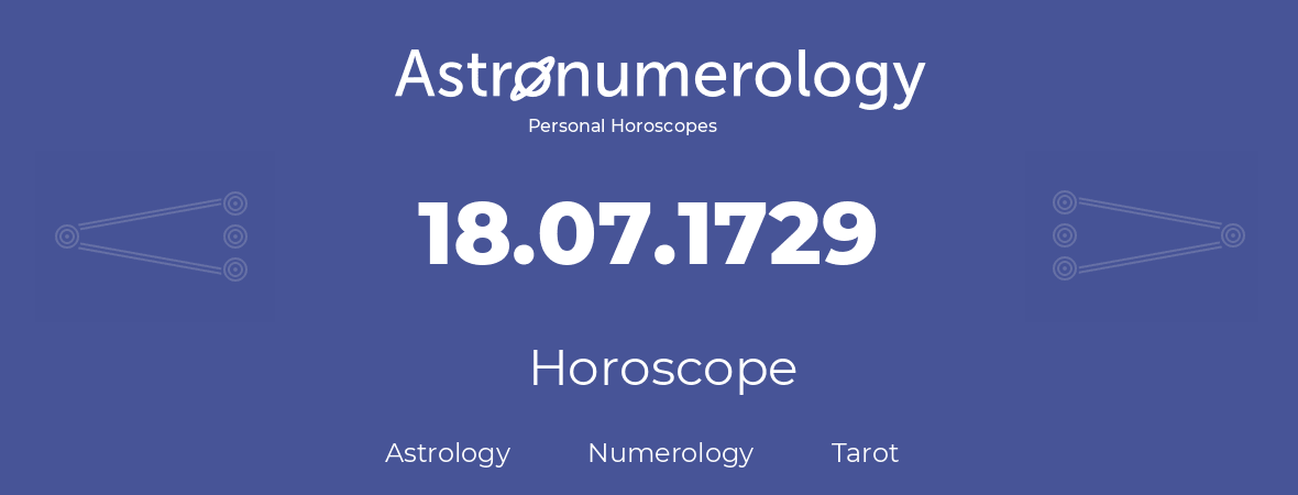 Horoscope for birthday (born day): 18.07.1729 (July 18, 1729)