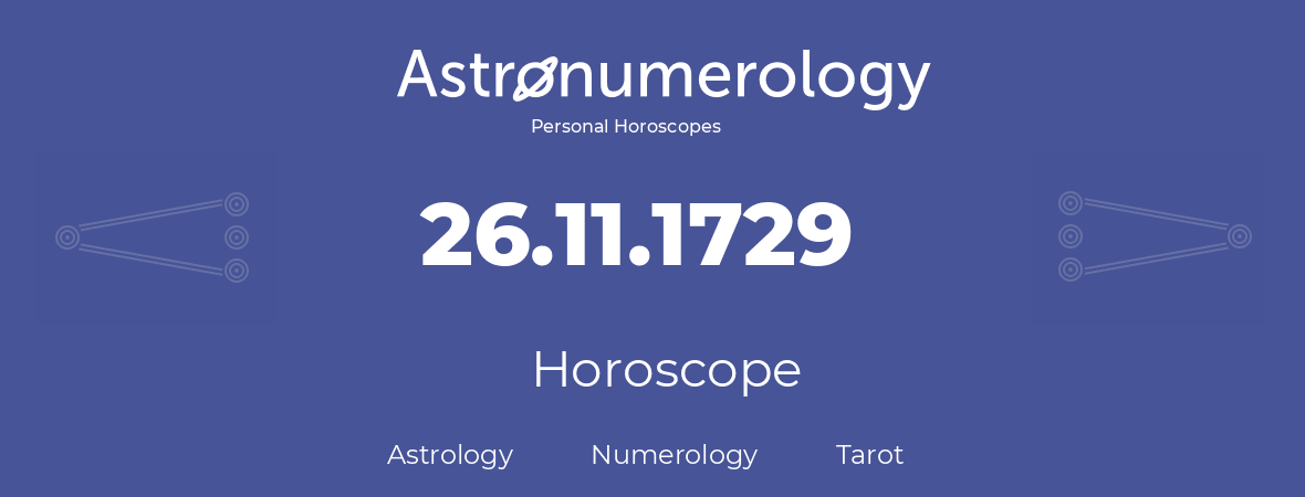 Horoscope for birthday (born day): 26.11.1729 (November 26, 1729)