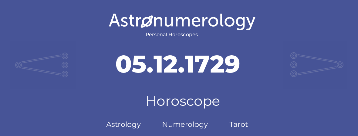 Horoscope for birthday (born day): 05.12.1729 (December 5, 1729)