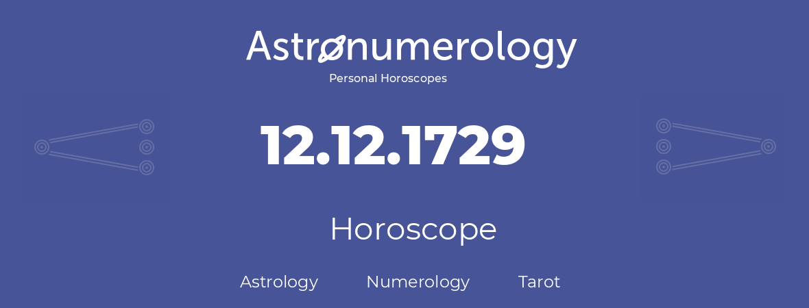 Horoscope for birthday (born day): 12.12.1729 (December 12, 1729)