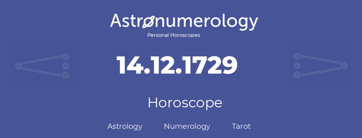 Horoscope for birthday (born day): 14.12.1729 (December 14, 1729)