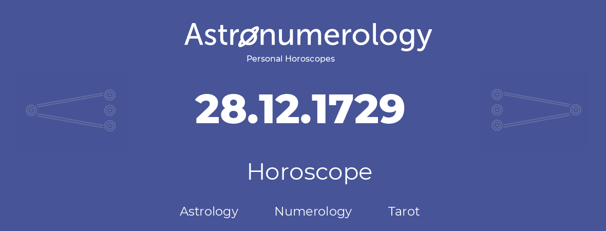 Horoscope for birthday (born day): 28.12.1729 (December 28, 1729)