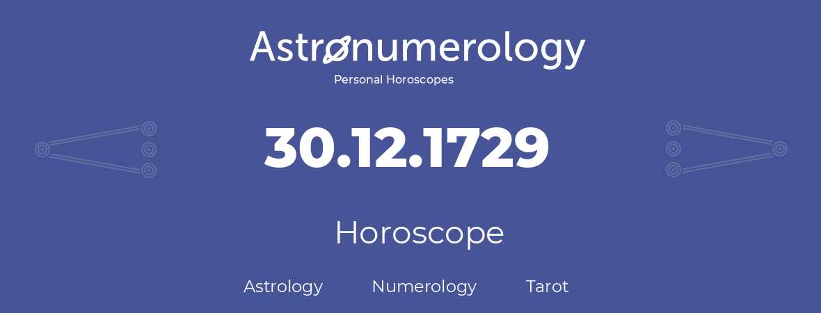 Horoscope for birthday (born day): 30.12.1729 (December 30, 1729)