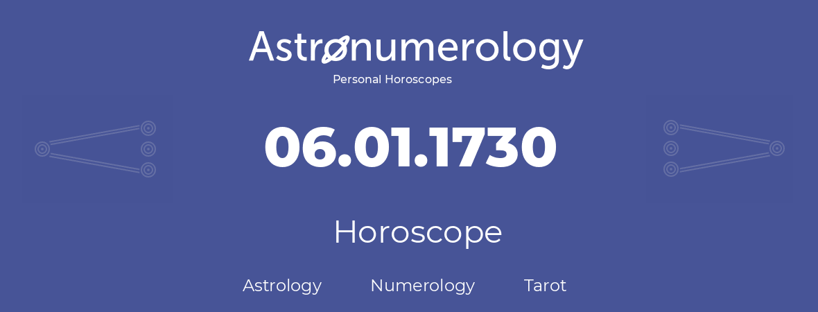 Horoscope for birthday (born day): 06.01.1730 (January 6, 1730)