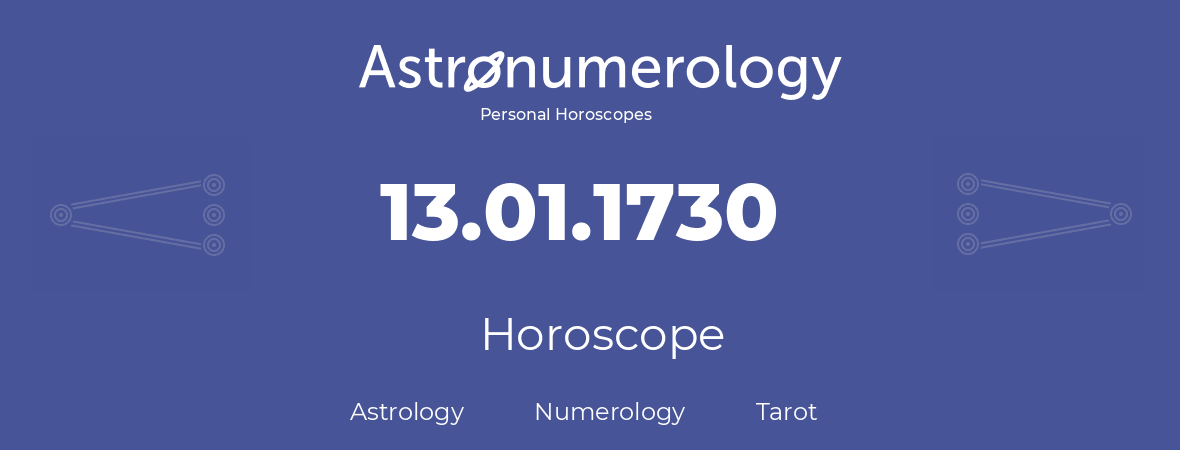 Horoscope for birthday (born day): 13.01.1730 (January 13, 1730)