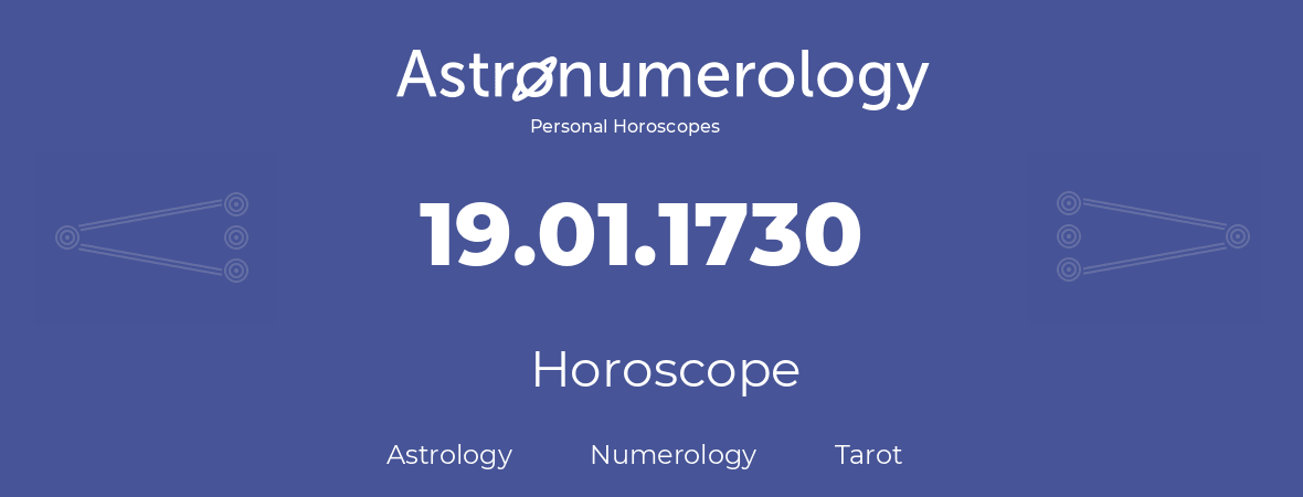Horoscope for birthday (born day): 19.01.1730 (January 19, 1730)